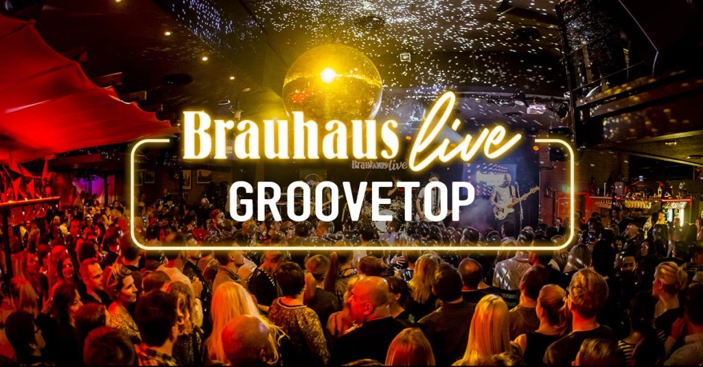 Brauhaus live Groovetop